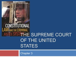 THE SUPREME COURT
OF THE UNITED
STATES
Chapter 3

 