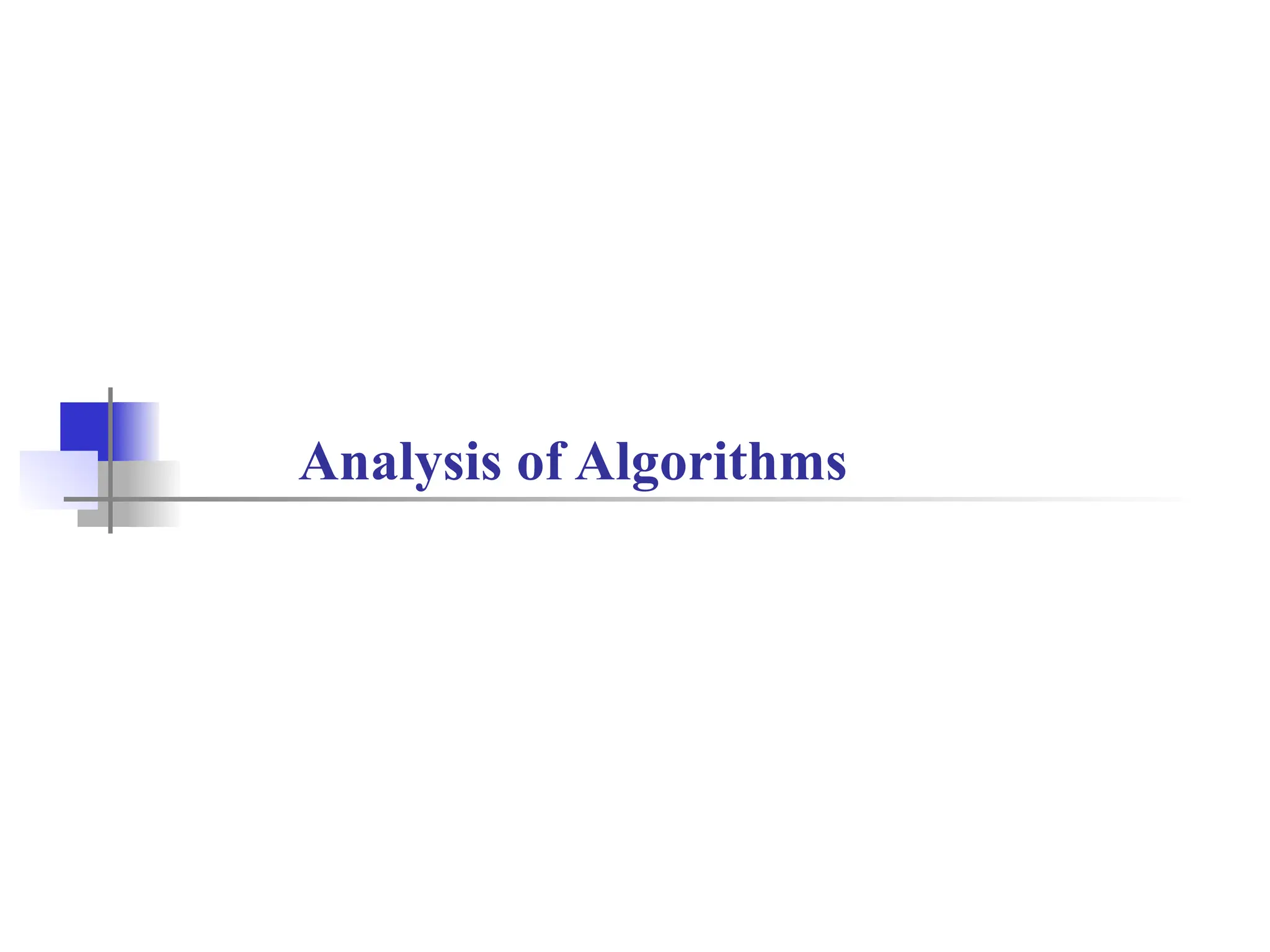 Analysis of Algorithms
 