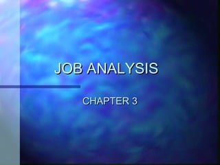 JOB ANALYSIS

   CHAPTER 3
 