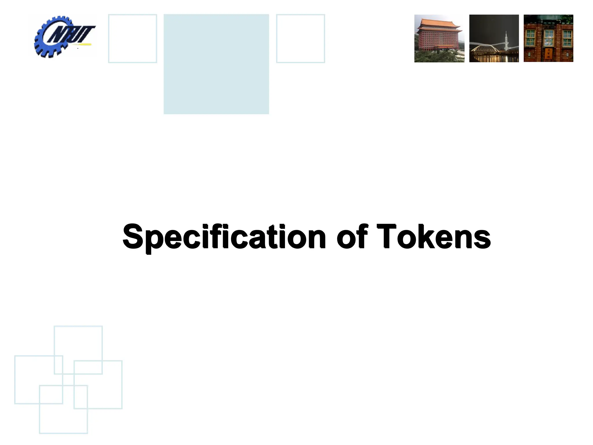 Specification of Tokens
Specification of Tokens
 