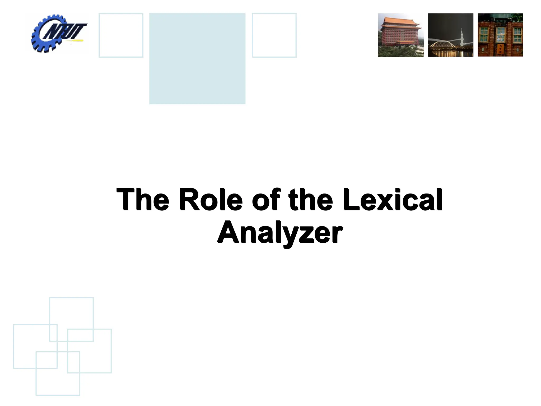 The Role of the Lexical
Analyzer
The Role of the Lexical
Analyzer
 