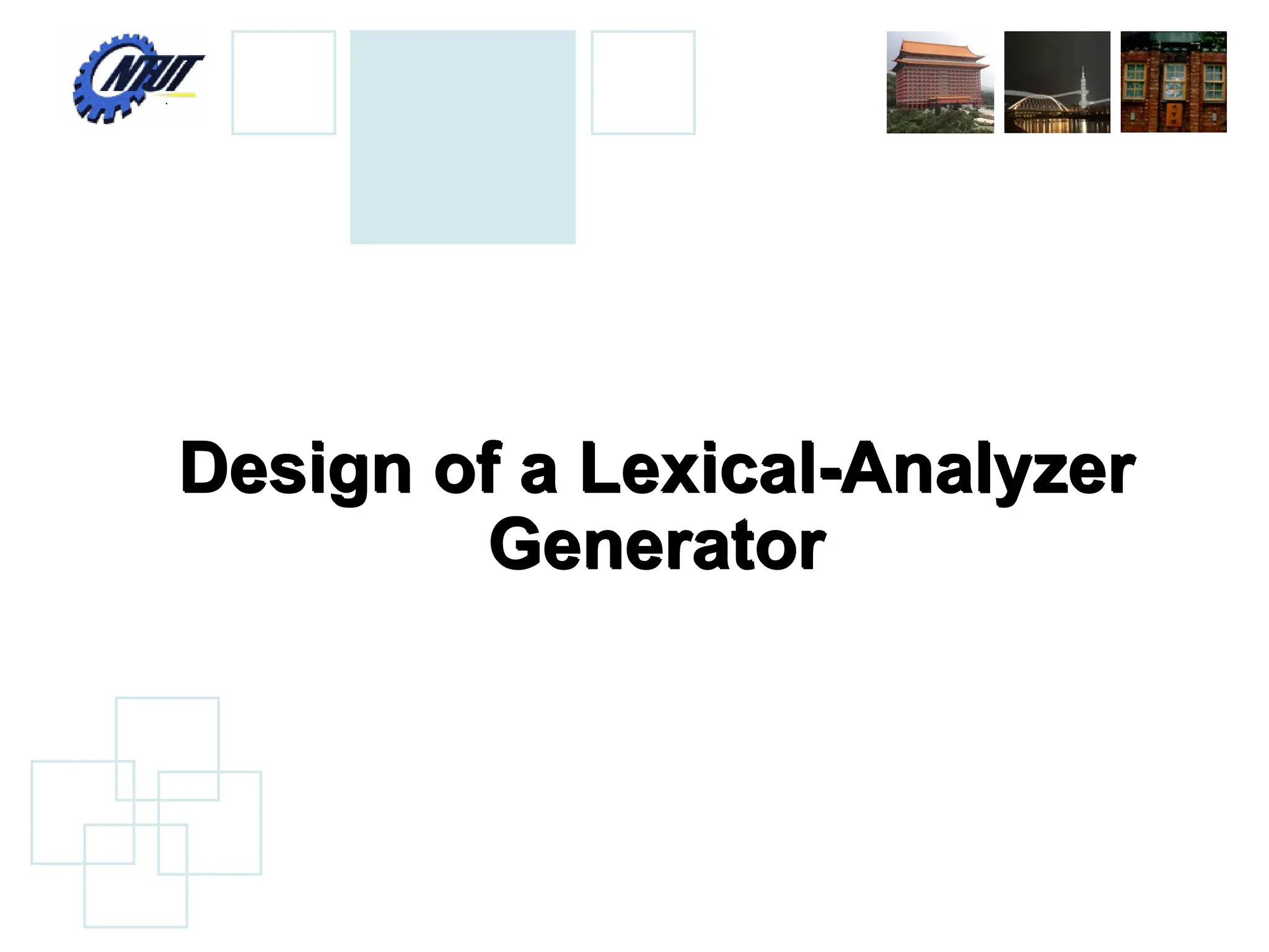 Design of a Lexical-Analyzer
Generator
Design of a Lexical-Analyzer
Generator
 