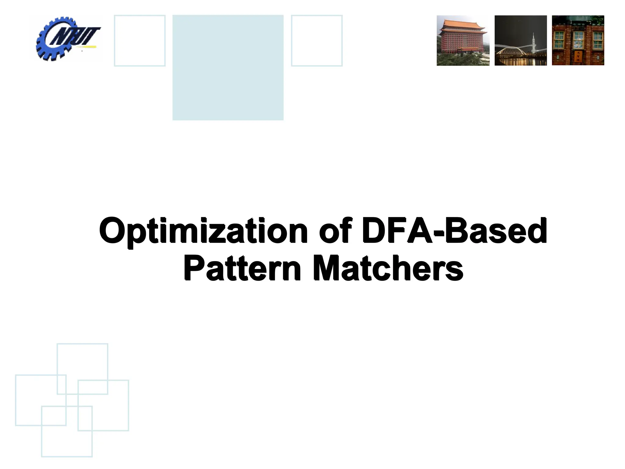 Optimization of DFA-Based
Pattern Matchers
Optimization of DFA-Based
Pattern Matchers
 