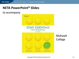 NETA PowerPoint® Slides 
to accompany 
Copyright © 2015 by Nelson Education Ltd. 
Mohawk 
College 
3-1 
 