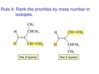 Rule 4: Rank the priorities by mass number in
isotopes.
 