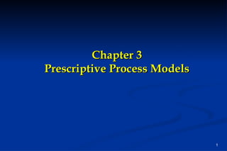 Chapter 3 Prescriptive Process Models 