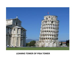 LEANING TOWER OF PISA TOWER

 