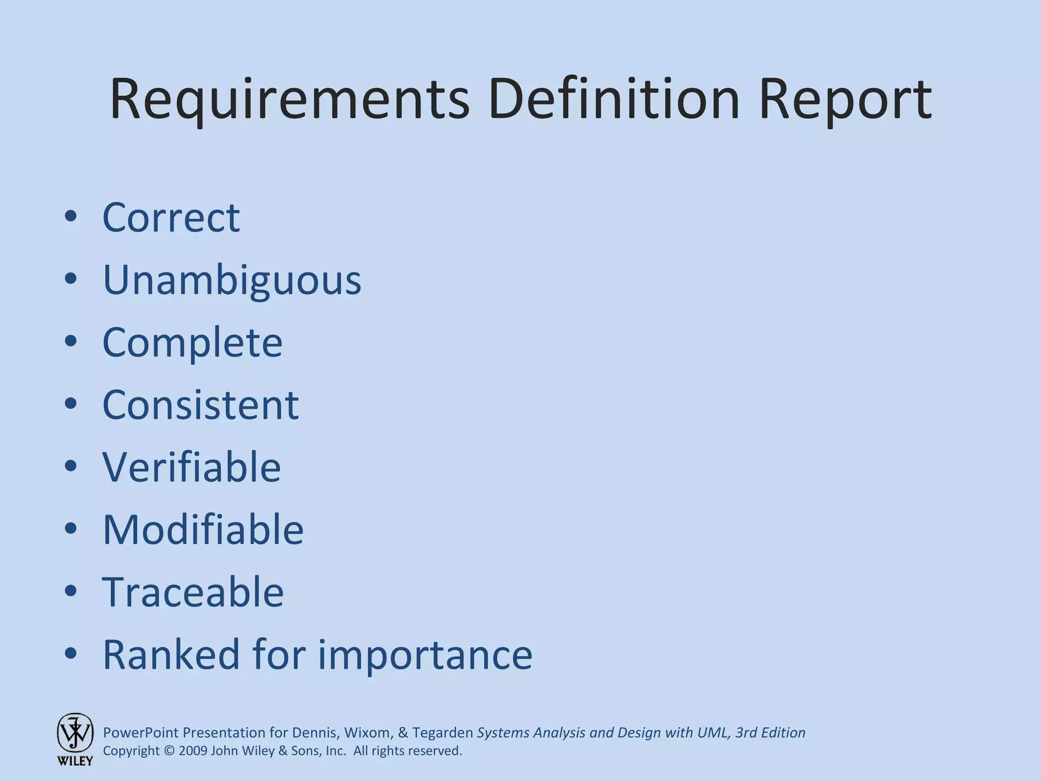 Requirements Definition Report Correct Unambiguous Complete Consistent Verifiable Modifiable Traceable Ranked for importance 