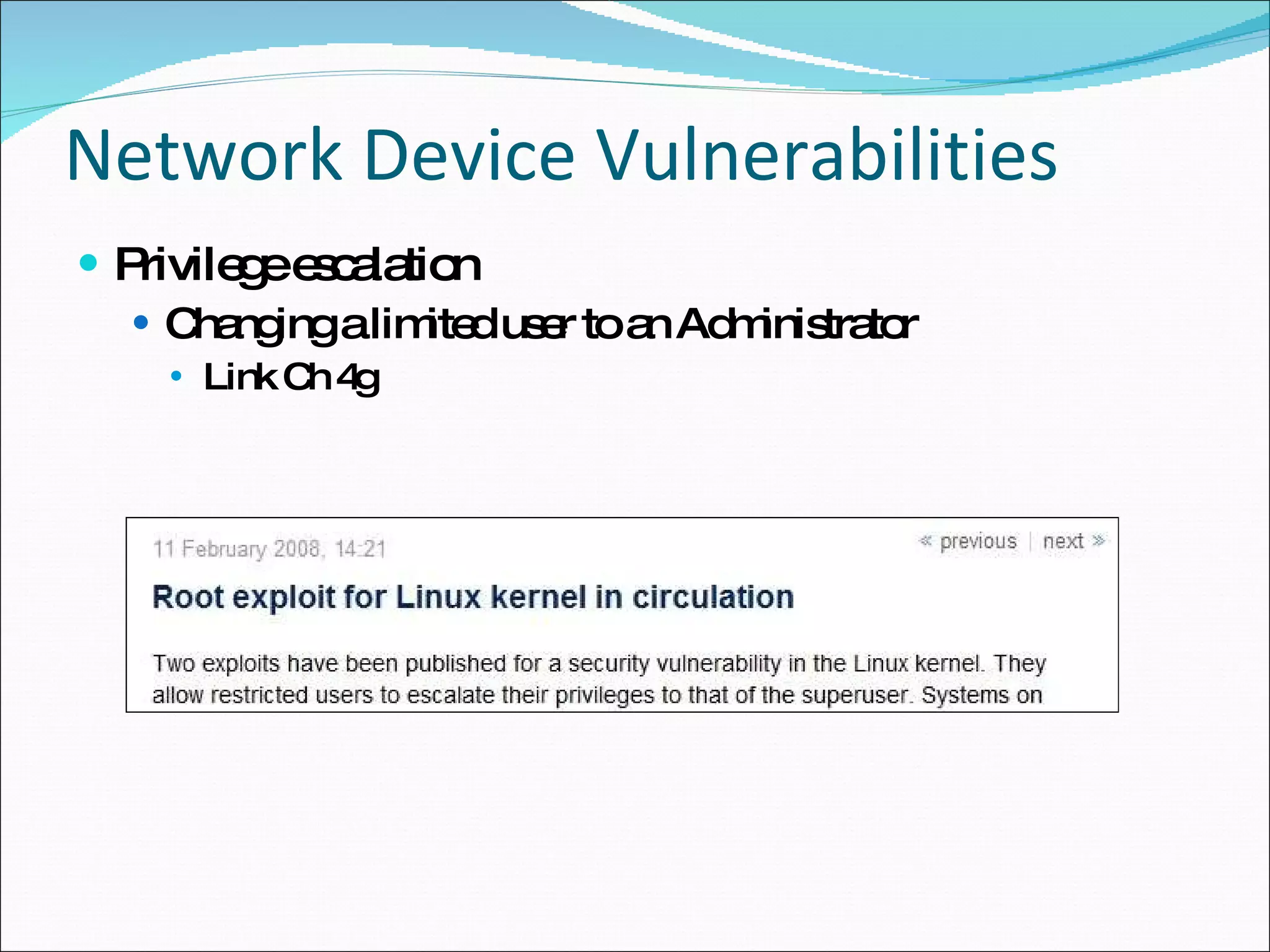 Network Device Vulnerabilities Privilege escalation Changing a limited user to an Administrator Link Ch 4g 