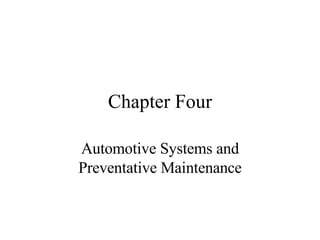 Chapter Four Automotive Systems and Preventative Maintenance 