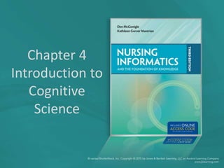 Chapter 4
Introduction to
Cognitive
Science
 