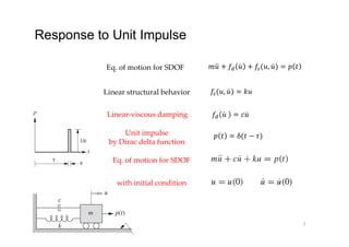 Structural Dynamic Response Dynamic Structural Response Analysis: Impulse and Arbitrary Forces in ...