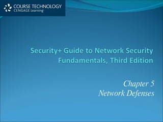 Chapter 5 Network Defenses 