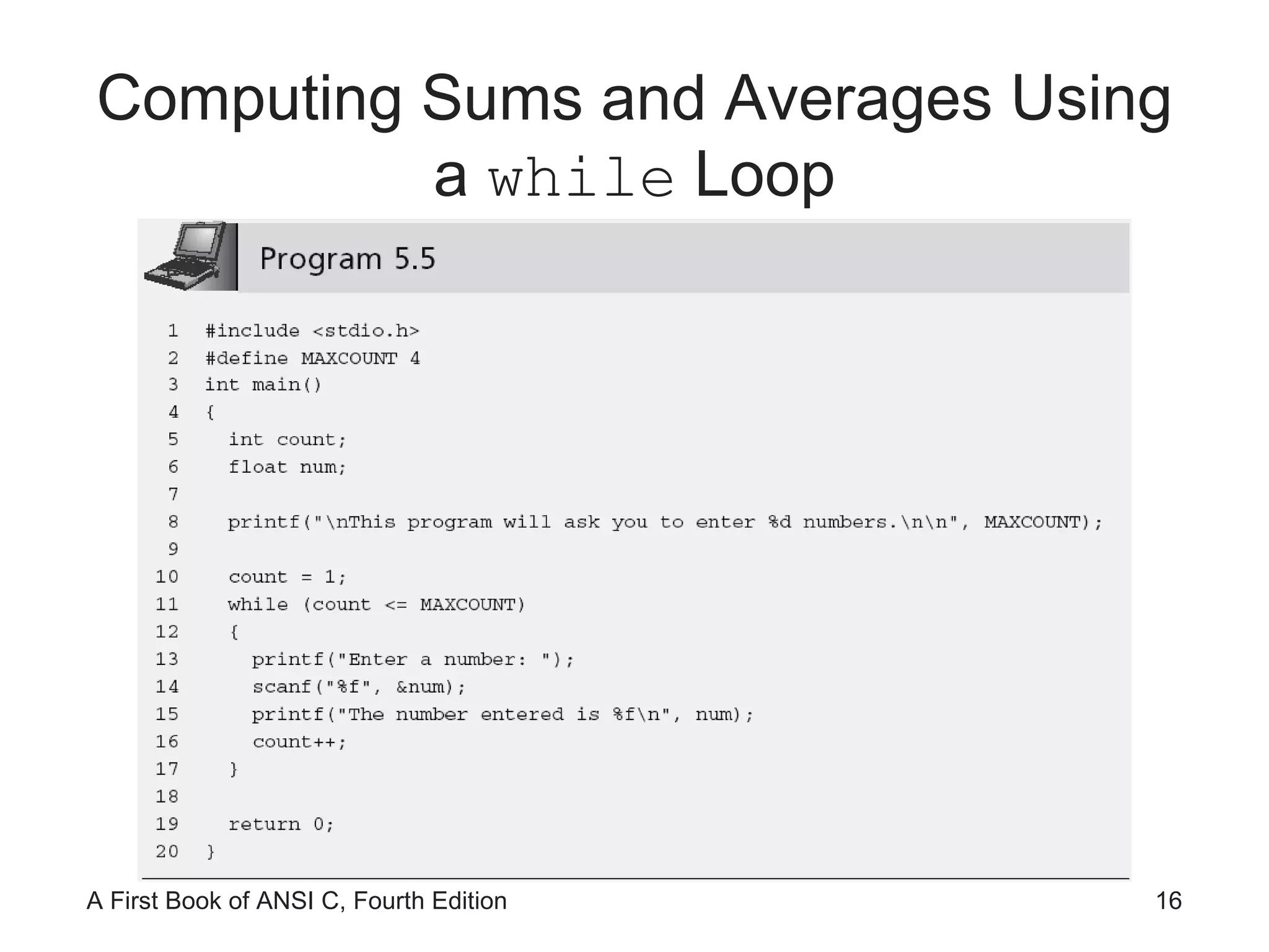Computing Sums and Averages Using a  while  Loop 