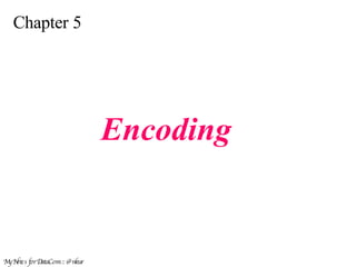 Chapter 5 Encoding 