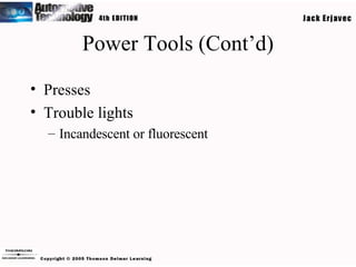 Power Tools (Cont’d) Presses Trouble lights Incandescent or fluorescent 