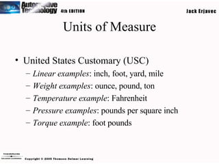 Units of Measure United States Customary (USC)   Linear   examples : inch, foot, yard, mile Weight   examples : ounce, pound, ton Temperature   example : Fahrenheit Pressure   examples : pounds per square inch Torque   example : foot pounds 