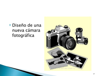    Diseño de una
    nueva cámara
    fotográfica




                    21
 