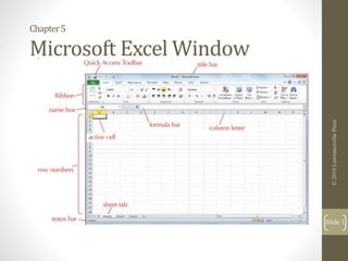 Chapter5
Microsoft Excel Window
©2010LawrencevillePress
Slide 1
 