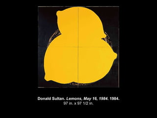 Donald Sultan.  Lemons, May 16, 1984 . 1984. 97 in. x 97 1/2 in. 