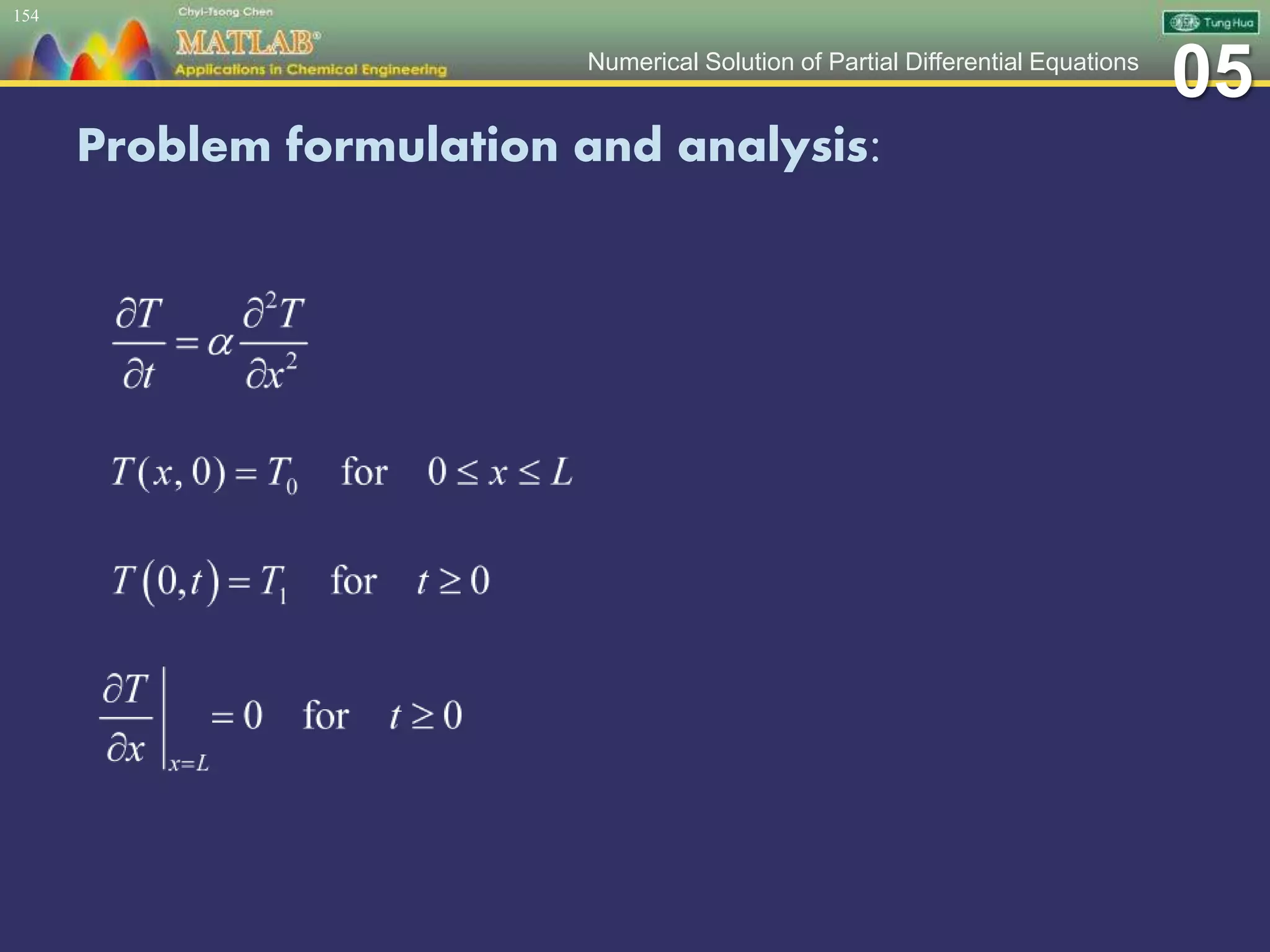 05Numerical Solution of Partial Differential Equations
Problem formulation and analysis:
154
 