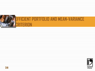 EFFICIENT PORTFOLIO AND MEAN-VARIANCE
CRITERION
28
 