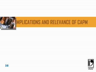 IMPLICATIONS AND RELEVANCE OF CAPM
58
 