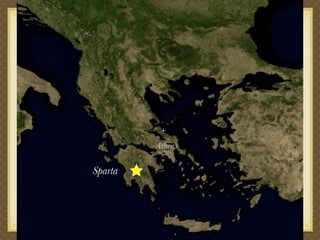 Athens

Sparta
 