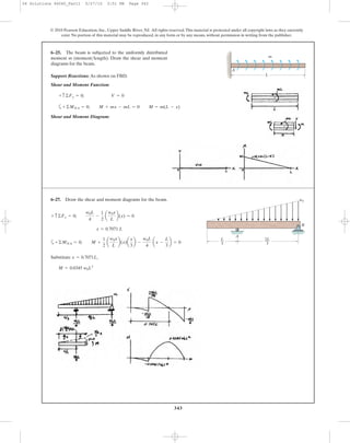343
© 2010 Pearson Education, Inc., Upper Saddle River, NJ. All rights reserved.This material is protected under all copyright laws as they currently
exist. No portion of this material may be reproduced, in any form or by any means, without permission in writing from the publisher.
Support Reactions: As shown on FBD.
Shear and Moment Function:
a
Shear and Moment Diagram:
+©MNA = 0; M + mx - mL = 0 M = m(L - x)
+ c ©Fy = 0; V = 0
6–25. The beam is subjected to the uniformly distributed
moment m ( ). Draw the shear and moment
diagrams for the beam.
moment>length
L
A
m
a
Substitute ,
M = 0.0345 w0L2
x = 0.7071L
+©MNA = 0; M +
1
2
a
w0x
L
b(x)a
x
3
b -
w0L
4
ax -
L
3
b = 0
x = 0.7071 L
+ c ©Fy = 0;
w0L
4
-
1
2
a
w0x
L
b(x) = 0
6–27. Draw the shear and moment diagrams for the beam.
B
w0
A
2L
3
L
3
06 Solutions 46060_Part1 5/27/10 3:51 PM Page 343
 