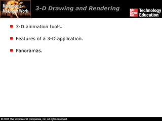 3-D Drawing and Rendering 3-D animation tools. Features of a 3-D application. Panoramas. 
