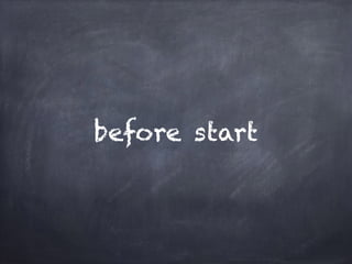 before start
 