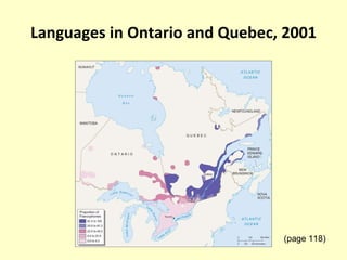 Languages in Ontario and Quebec, 2001 (page 118) 