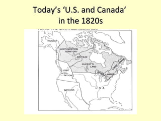 Today’s ‘U.S. and Canada’  in the 1820s 