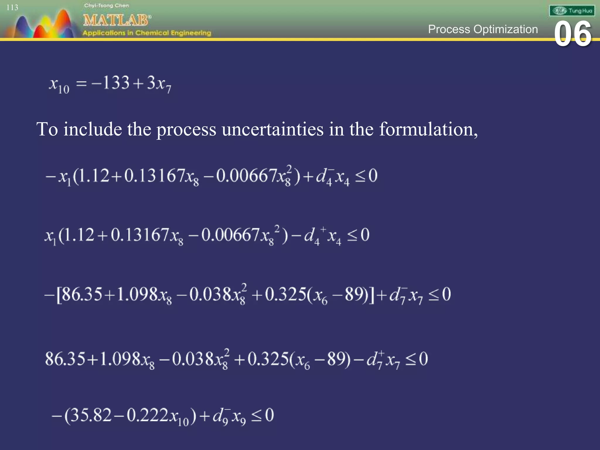 06Process Optimization
To include the process uncertainties in the formulation,
113
 
