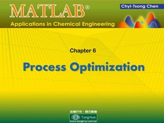 Process Optimization
Chapter 6
 