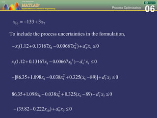 06Process Optimization
To include the process uncertainties in the formulation,
113
 