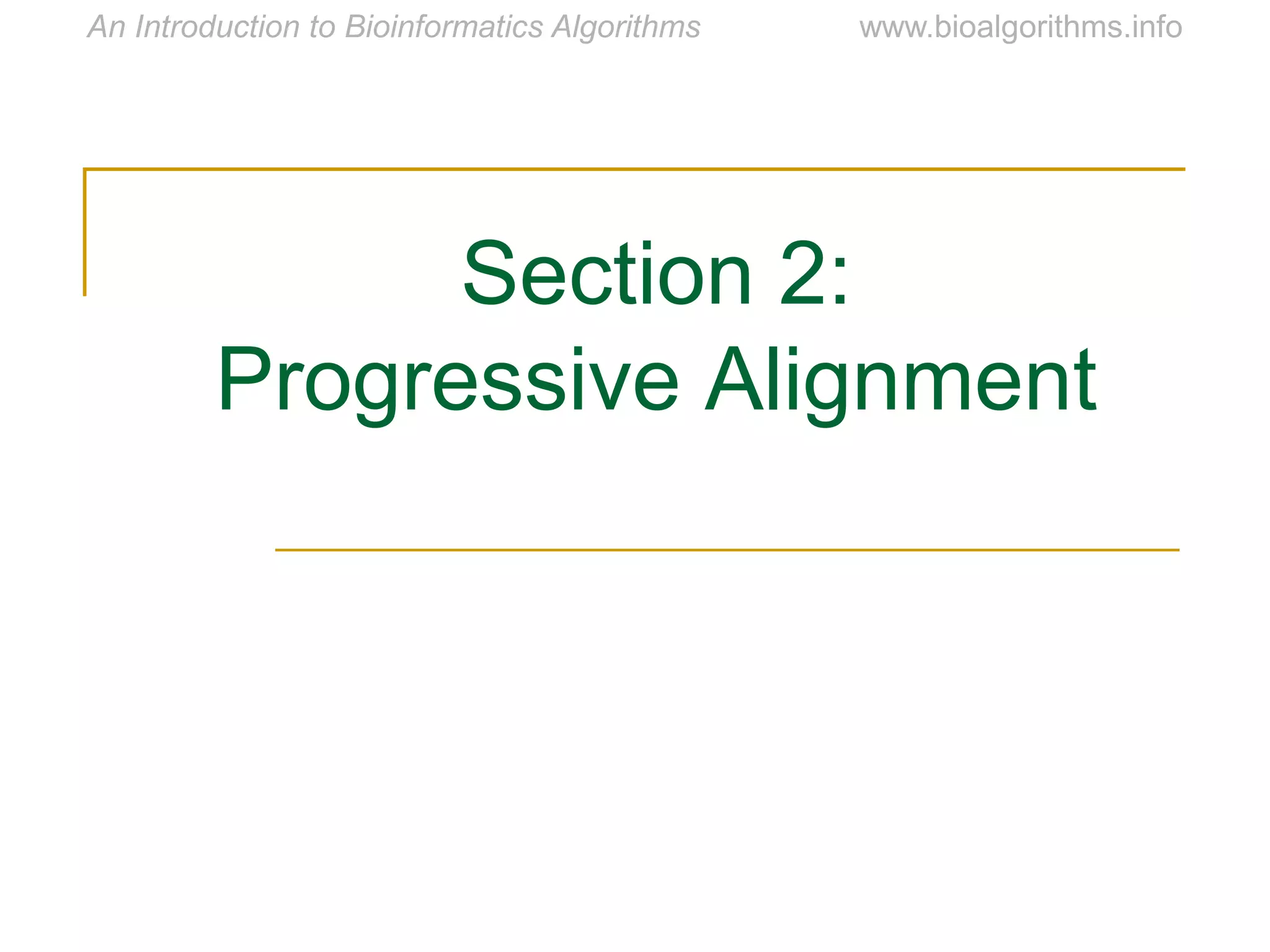 Section 2:
Progressive Alignment
 