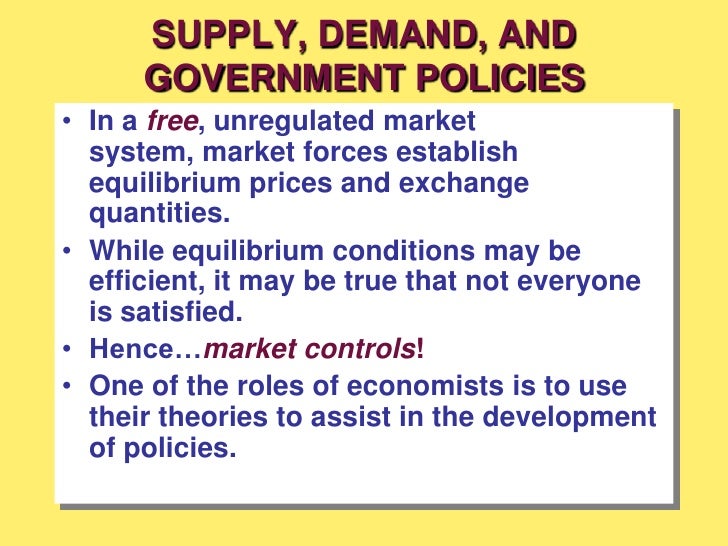 supply demand and government policies Supply, demand, and government policies seventh edition chapter 6 1831-) in this chapter, look for the answers to these questions. supply demand and government policies Supply, demand, and government policies seventh edition chapter 6 1831-) in this chapter, look for the answers to these questions.