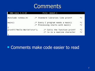 Comments Comments make code easier to read 