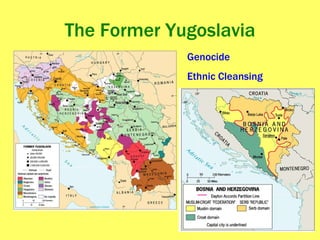 The Former Yugoslavia Genocide  Ethnic Cleansing 