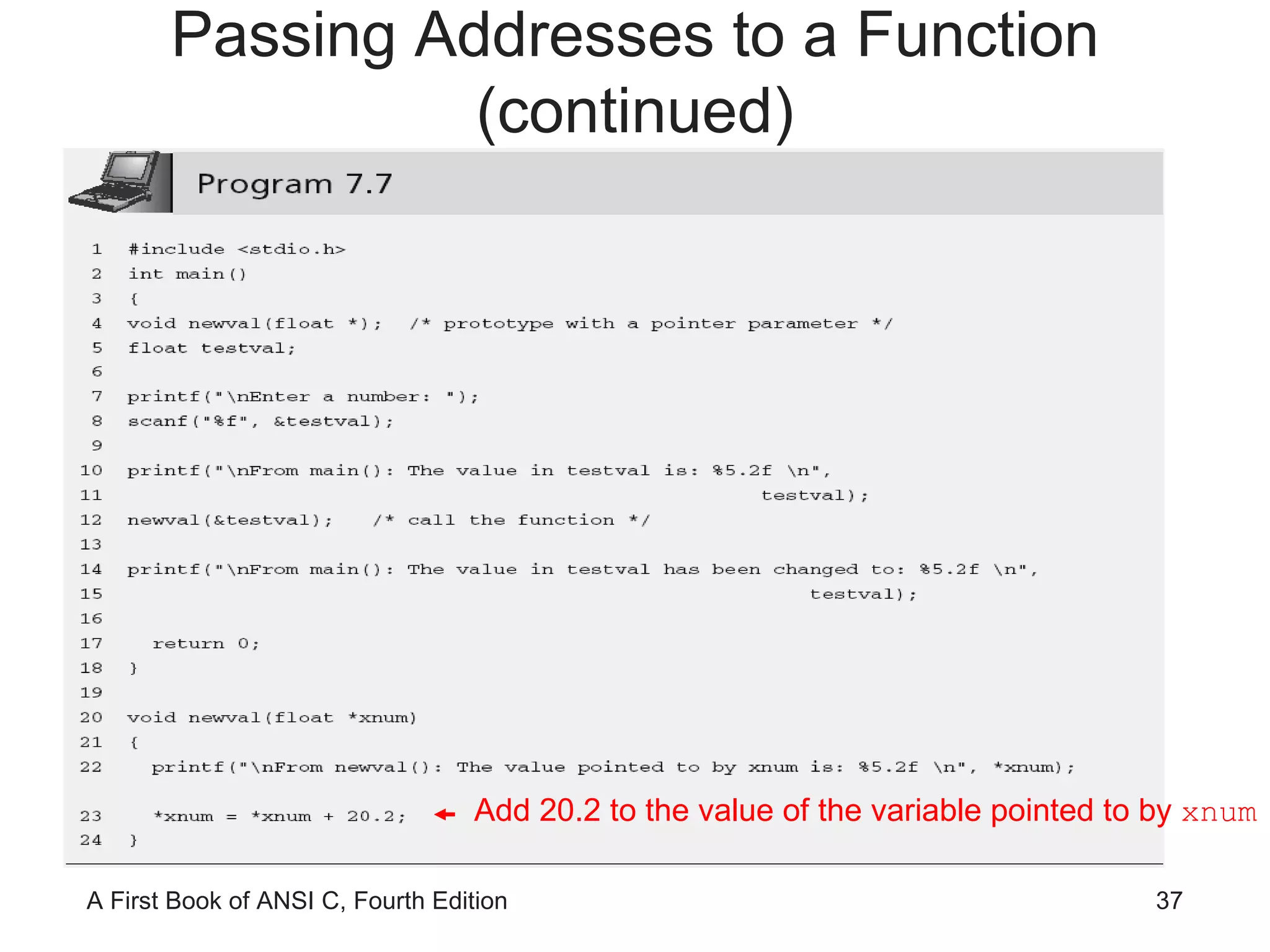 Add 20.2 to the value of the variable pointed to by  xnum Passing Addresses to a Function (continued) 