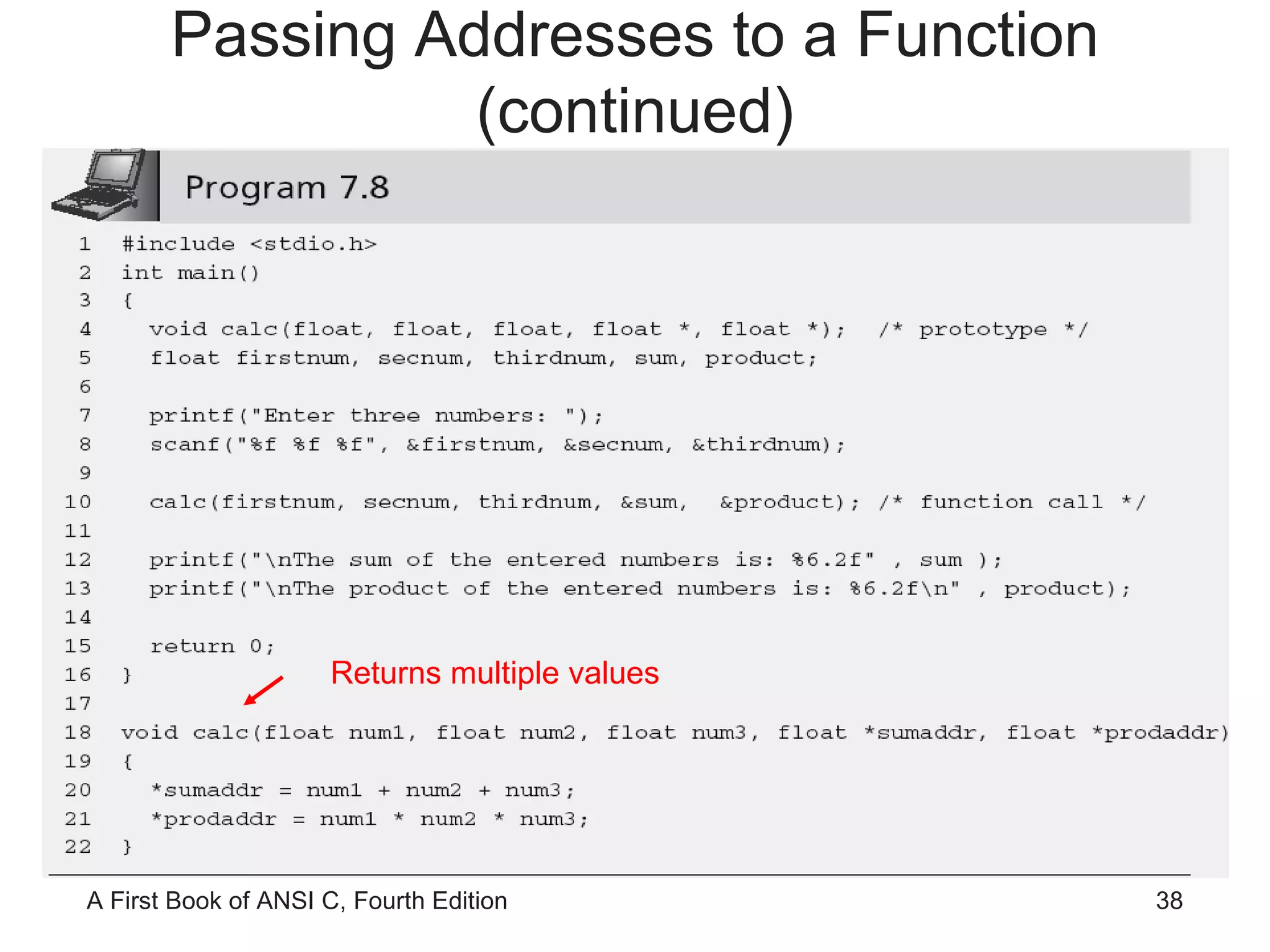 Returns multiple values Passing Addresses to a Function (continued) 