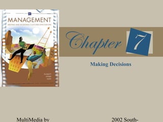 Making Decisions




MultiMedia by           2002 South-
 