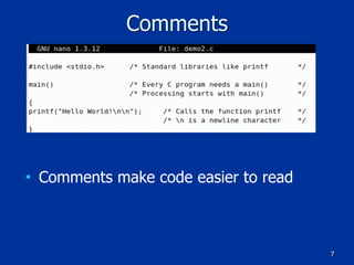 7
Comments
■ Comments make code easier to read
 