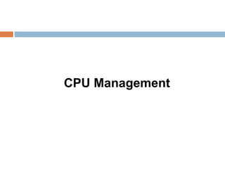 CPU Management
 