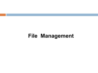 File Management
 