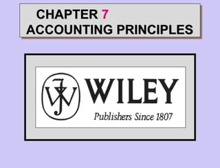 CHAPTER 7
ACCOUNTING PRINCIPLES
 