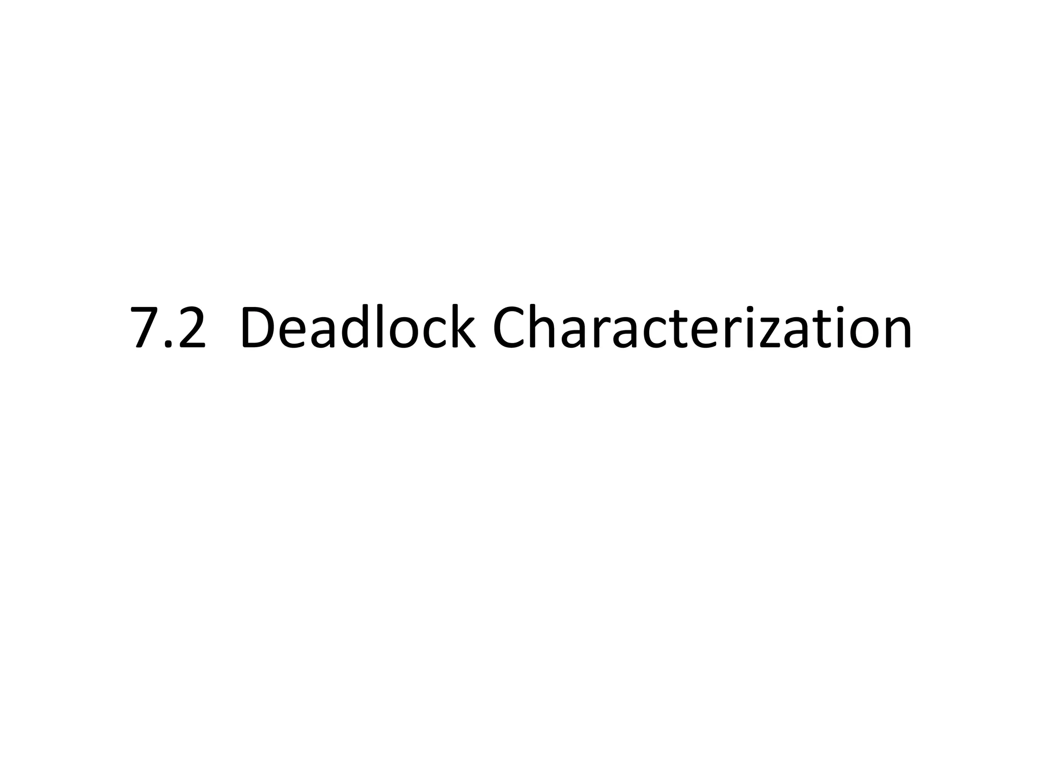 7.2 Deadlock Characterization
 