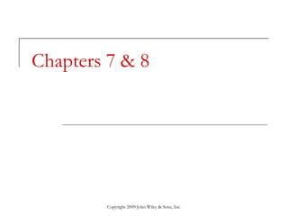 Chapters 7 & 8 
