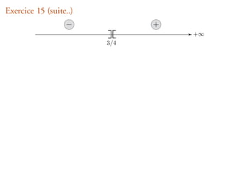 Exercice 15 (suite..)
                              +
                                  +∞
                        3/4
 